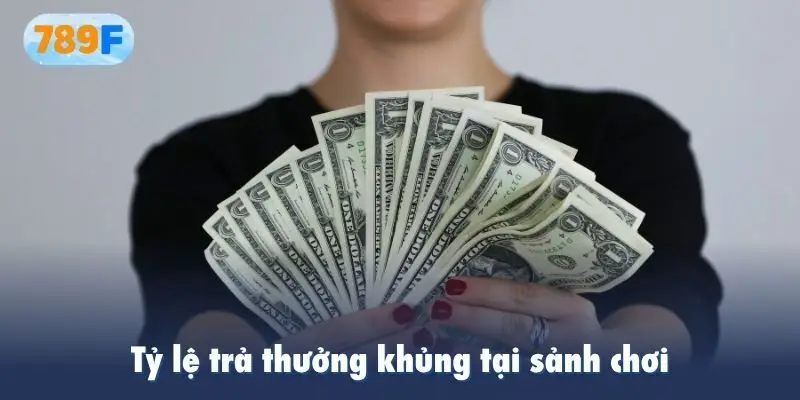 Tỷ lệ trả thưởng khủng tại sảnh chơi